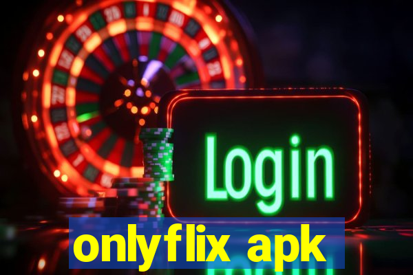 onlyflix apk